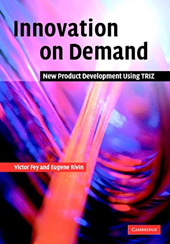 Innovation on Demand: New Product Development Using TRIZ
