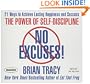 No Excuses!: The Power of Self-Discipline; 21 Ways to Achieve Lasting Happiness and Success