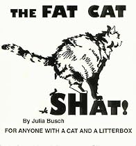 THE FAT CAT SHAT FOR ANYONE WITH A CAT AND A LITTERBOX-From Free Kindle Books Library Click to Download Free Kindle Book -> THE FAT CAT SHAT FOR ANYONE WITH A CAT AND A LITTERBOX
