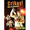 Crikey! What an Adventure: An Intimate Look at the Life of Steve Irwin