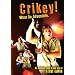 Crikey! What an Adventure: An Intimate Look at the Life of Steve Irwin