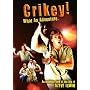 Crikey! What an Adventure: An Intimate Look at the Life of Steve Irwin