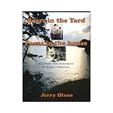 Bears in the Yard Foxes in the House: My Twelve Year Honeymoon in Alaska's Wilderness