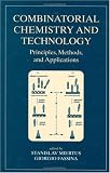 Combinatorial Chemistry and Technology: Principles, Methods, and Applications