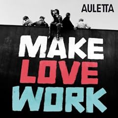 Make Love Work [+Digital Booklet]
