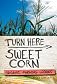 Turn Here Sweet Corn: Organic Farming Works