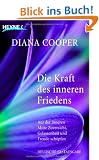 Die Kraft des inneren Friedens: Aus der inneren Mitte Zuversicht, Gelassenheit und Freude sch�pfen