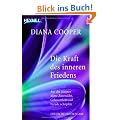 Die Kraft des inneren Friedens: Aus der inneren Mitte Zuversicht, Gelassenheit und Freude sch�pfen