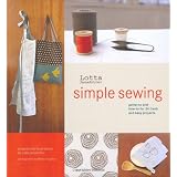 Lotta Jansdotter's Simple Sewing: Patterns and How-To for 24 Fresh and Easy Projects