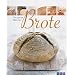 Die ganze Welt der Brote