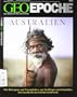 GEO Epoche 36/2009: Australien. Von Aborigines und Traumpfaden, von Str�flingen und Kolonisten. Die Geschichte des F�nften Kontinents