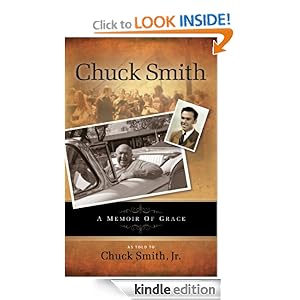 Chuck Smith Autobiography: A Memoir of Grace Chuck Smith and Jr.