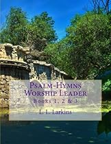 Psalm-Hymns Worship Leader: Books 1, 2 & 3 (Volume 1)