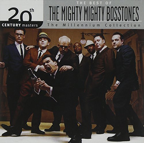 Mighty Mighty Bosstones - The Best of the Mighty Mighty Bosstones: 20th Century Masters - The Millennium Collection - Zortam Music