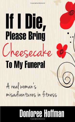 if i die please bring cheesecake to my funeral