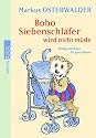 Bobo Siebenschl&auml;fer wird nicht m&uuml;de: Bildgeschichten f&uuml;r ganz Kleine