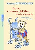 Bobo Siebenschl�fer wird nicht m�de.: Bildgeschichten f�r ganz Kleine - Markus Osterwalder