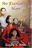 An Everlasting Hope: A Hope That Does Not Disappoint!