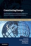 Constituting Europe : the European Court of Human Rights in a national, European and global context