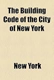 The Building Code of the City of New York