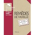 Rem�des de famille : Se soigner malin et naturel de A � Z
