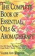 The Complete Book of Essential Oils and Aromatherapy