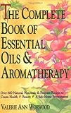 The Complete Book of Essential Oils and Aromatherapy