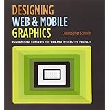 designing web and mobile graphics fundamental concepts for web and interactive projects voices that matter