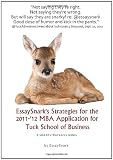 EssaySnark's Strategies for the 2011-'12 MBA Admissions Essays for Tuck School of Business: A SnarkStrategies Guide (Volume 6)