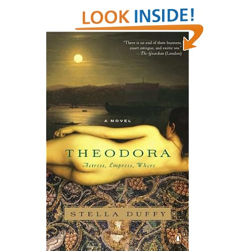 Theodora: Actress, Empress, Whore: A Novel