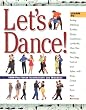 Let's Dance!: Learn to Swing, Jitterbug, Rumba, Tango, Line Dance, Lambada, Cha-Cha, Waltz, Two-Step, Foxtrot and Salsa with Style, Grace and Ease