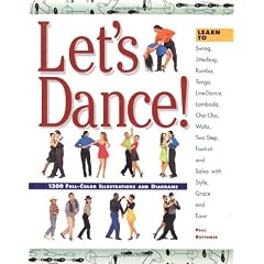 Let's Dance!: Learn to Swing, Foxtrot, Rumba, Tango, Line Dance, Lambada, Cha-Cha, Waltz, Two-Step, Jitterbug and Salsa with Style,