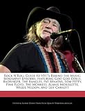 Rock N'Roll Guide to VH1's Behind the Music: Biography Episodes, featuring Goo Goo Dolls, Badfinger, The Bangles, Pat Benatar, Tom Petty, Pink Floyd, ... Morissette, Willie Nelson, and Leif Garrett