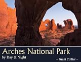 Arches National Park by Day & Night
