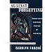 Against Forgetting: Twentieth-Century Poetry of Witness