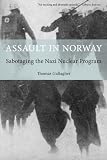Assault in Norway: Sabotaging the Nazi Nuclear Program