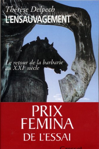 L'ensauvagement Prix fémina essai 2005 (essai français) L'ensauvagement Prix fémina essai 2005 (essai français)