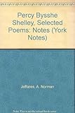Percy Bysshe Shelley, selected poems : notes