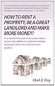 How To Rent A Property, Be A Great Landlord And Make More Money