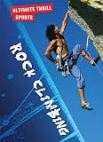 Books : Rock Climbing (Ultimate Thrill Sports)