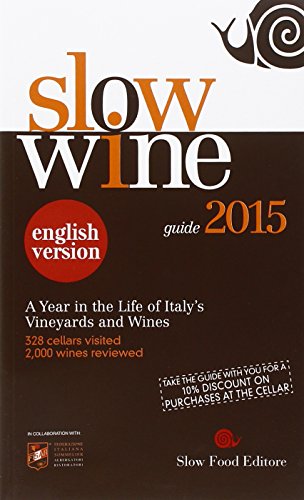 Slow Wine 2015: A Year in the Life of Italy's Vineyards and Wines, by Slow Food Editore