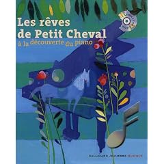 Les r�ves de Petit Cheval : A la d�couverte du piano (1CD audio)