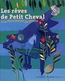 Les r�ves de Petit Cheval : A la d�couverte du piano (1CD audio)