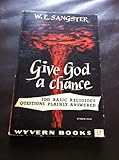 Give God a chance : 100 basic religious questions plainly answered