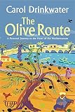 The olive route : a personal journey to the heart of the Mediterranean