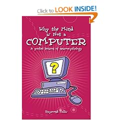 Why the Mind is Not a Computer: A Pocket Lexicon of Neuromythology (Societas)