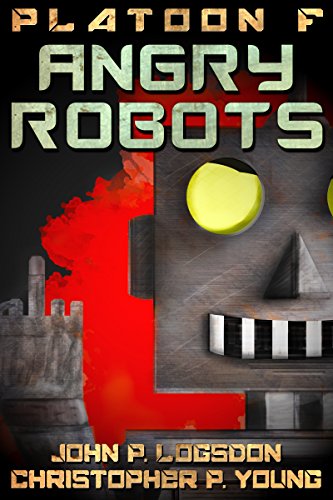Angry Robots (Platoon F Book 2)