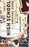 The High School Survival Guide: Making the Most of the Best Time of Your Life (So Far)