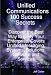 Unified Communications 100 Success Secrets Discover the Best Way to Unify Your Enterp...