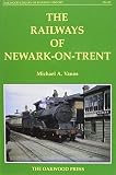The railways of Newark-on-Trent